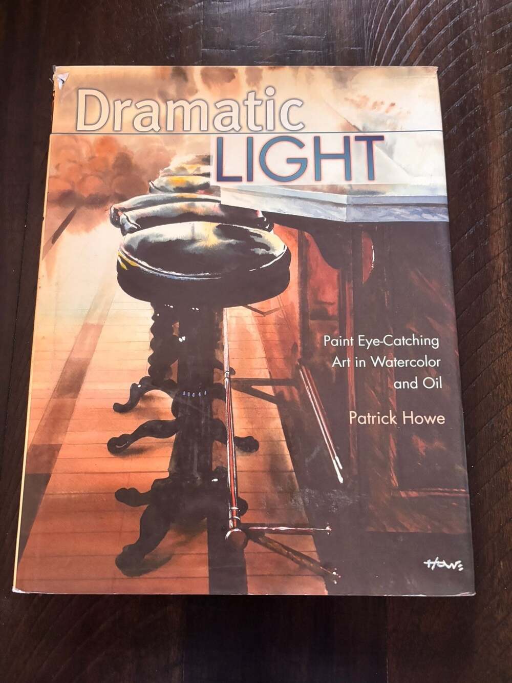 Dramatic Light: Paint Eye-Catching Art in Watercolor and Oil by Patrick Howe